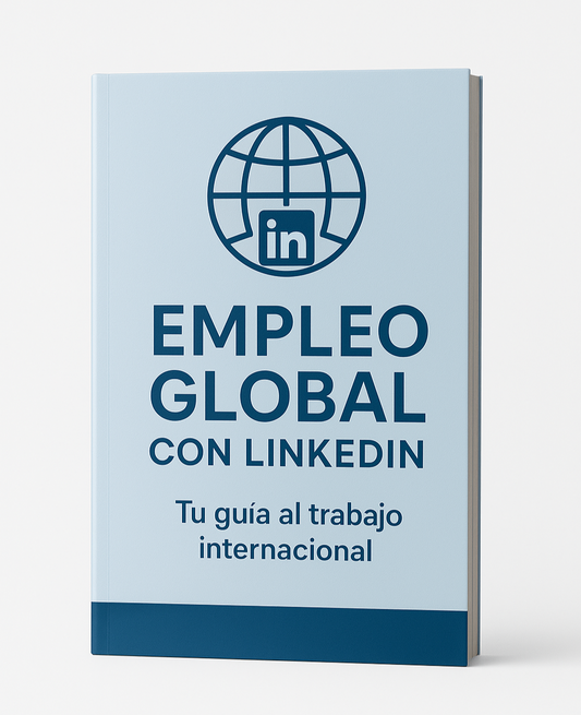 Empleo Global con LinkedIn – Tu Guía al Trabajo Internacional